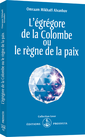 L'égrégore de la Colombe ou le règne de la paix L'égrégore de la Colombe ou le règne de la paix